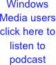 Windows Media users click here to listen to podcast